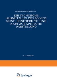 Produktbild: Die Technische Ausnutƶung des Bodens Seine Bonitierung und Kartographische Darstellung