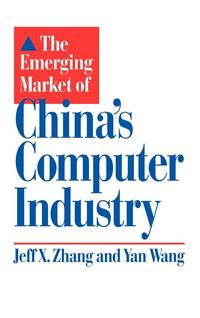 Produktbild: The Emerging Market of China's Computer Industry