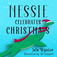 Bild vom Artikel Nessie Celebrates Christmas vom Autor Isla Wynter