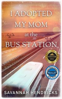 Produktbild: I Adopted My Mom at the Bus Station