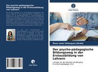 Produktbild: Der psycho-p&auml;dagogische Bildungsweg in der Erstausbildung von Lehrern