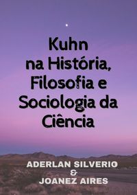 Produktbild: Kuhn Na Hist&oacute;ria, Filosofia E Sociologia Da Ci&ecirc;ncia
