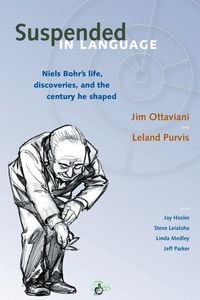 Produktbild: Suspended in Language: Niels Bohrs Life, Discoveries, and the Century He Shaped