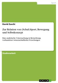 Produktbild: Zur Relation von (Schul-)Sport, Bewegung und Selbstkonzept