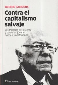 Bild vom Artikel Contra el capitalismo salvaje : las miserias del sistema y cómo los jóvenes pueden transformarlo vom Autor Bernie Sanders
