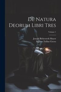 Produktbild: De Natura Deorum Libri Tres; Volume 1