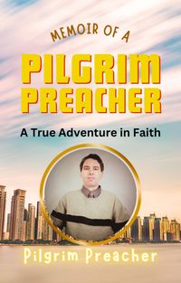 Produktbild: Memoir of a Pilgrim Preacher