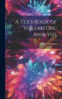 Produktbild: A Text-Book of Volumetric Analysis