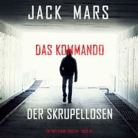 Produktbild: Das Kommando der Skrupellosen (Ein Troy Stark Thriller &ndash; Buch #2)