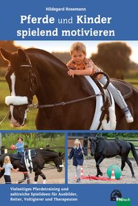 Bild vom Artikel Pferde und Kinder spielend motivieren vom Autor Hildegard Rosemann