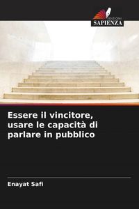 Produktbild: Essere il vincitore, usare le capacit&agrave; di parlare in pubblico