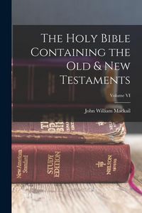 Produktbild: The Holy Bible Containing the Old & New Testaments; Volume VI