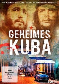 Produktbild: Geheimes Kuba - Von Kolumbus zu Ch&eacute; und Castro - Die ganze Geschichte Kubas [2 DVDs]