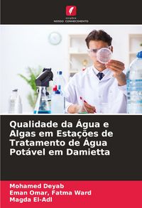 Produktbild: Qualidade da &Aacute;gua e Algas em Esta&ccedil;&otilde;es de Tratamento de &Aacute;gua Pot&aacute;vel em Damietta