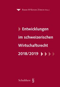 Produktbild: Entwicklungen im schweizerischen Wirtschaftsrecht 2018/1019
