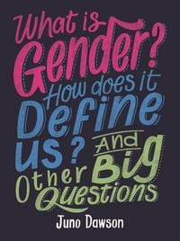 Produktbild: What is Gender? How Does It Define Us? And Other Big Questions for Kids