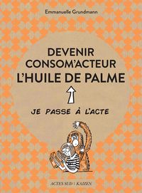 Produktbild: Devenir consom'acteur : l'huile de palme