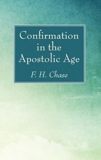 Produktbild: Confirmation in the Apostolic Age