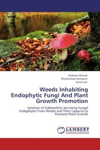 Produktbild: Ahmad, N: Weeds Inhabiting Endophytic Fungi And Plant Growth