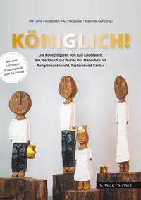 Produktbild: K&ouml;niglich! Die K&ouml;nigsfiguren von Ralf Knoblauch