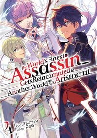 Produktbild: The World's Finest Assassin Gets Reincarnated in Another World as an Aristocrat (Light Novel): Band 4