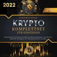 Produktbild: Krypto Komplettset f&uuml;r Einsteiger - Das gro&szlig;e 2 in 1 Buch: Daytrading & Technische Analyse von Bitcoin, Ethereum und Altcoins. Bew&auml;hrte Strategien, um maximale Profite zu erzielen