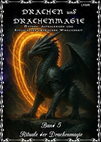 Produktbild: Drachen und Drachenmagie - Band 5 - Rituale der Drachenmagie
