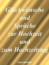 Produktbild: Gl&uuml;ckw&uuml;nsche und Spr&uuml;che zur Hochzeit und zum Hochzeitstag