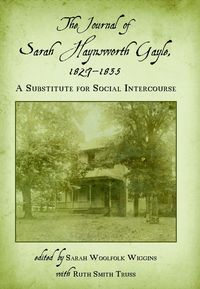 Produktbild: The Journal of Sarah Haynsworth Gayle, 1827-1835: A Substitute for Social Intercourse