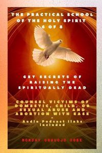 Produktbild: The Practical School of the Holy Spirit - Part 6 of 8 Get Secrets of raising the Spiritually Dead