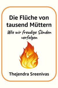Produktbild: Die Fl&uuml;che von tausend M&uuml;ttern - Wie wir freudige S&uuml;nden verfolgen