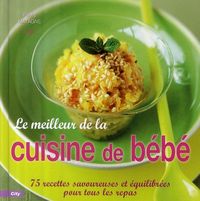 Produktbild: Le meilleur de la cuisine de b&eacute;b&eacute;
