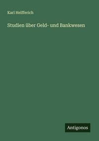 Produktbild: Studien &uuml;ber Geld- und Bankwesen