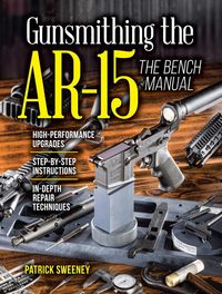 Produktbild: Gunsmithing the AR-15, The Bench Manual