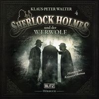 Produktbild: Neues von Sherlock Holmes - Die H&ouml;rb&uuml;cher - Folge 4: Sherlock Holmes und der Werwolf