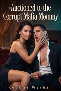 Produktbild: Auctioned to the Corrupt Mafia Mommy