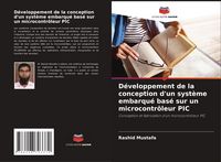 Produktbild: D&eacute;veloppement de la conception d'un syst&egrave;me embarqu&eacute; bas&eacute; sur un microcontr&ocirc;leur PIC