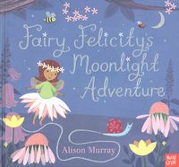 Produktbild: Murray, A: Fairy Felicity's Moonlight Adventure