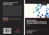 Produktbild: Ekstrakcja Dwutlenkiem W&iquest;gla W Stanie Nadkrytycznym