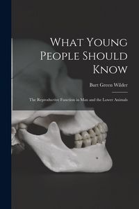 Produktbild: What Young People Should Know: The Reproductive Function in Man and the Lower Animals