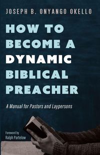 Produktbild: How to Become a Dynamic Biblical Preacher