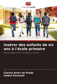 Produktbild: Ins&eacute;rer des enfants de six ans &agrave; l'&eacute;cole primaire