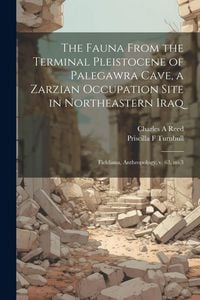 Produktbild: The Fauna From the Terminal Pleistocene of Palegawra Cave, a Zarzian Occupation Site in Northeastern Iraq: Fieldiana, Anthropology, v. 63, no.3