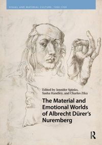 Produktbild: The Material and Emotional Worlds of Albrecht Durer's Nuremberg