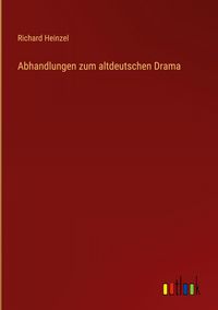 Produktbild: Abhandlungen zum altdeutschen Drama