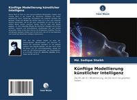 Produktbild: K&uuml;nftige Modellierung k&uuml;nstlicher Intelligenz