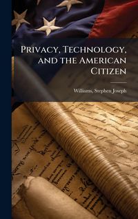 Produktbild: Privacy, Technology, and the American Citizen