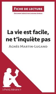 Produktbild: La vie est facile, ne t'inqui&egrave;te pas d'Agn&egrave;s Martin-Lugand (Fiche de lecture)