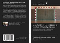 Produktbild: La inclusi&oacute;n de los sordos en la pr&aacute;ctica del futsal y el jvisual