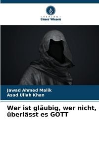 Produktbild: Wer ist gl&auml;ubig, wer nicht, &uuml;berl&auml;sst es GOTT